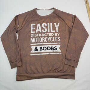 Graphic Sweatshirt Sz Large “Easily Distracted by Motorcycles & Boobs”